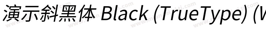 演示斜黑体 Black (TrueType) (Western)字体转换